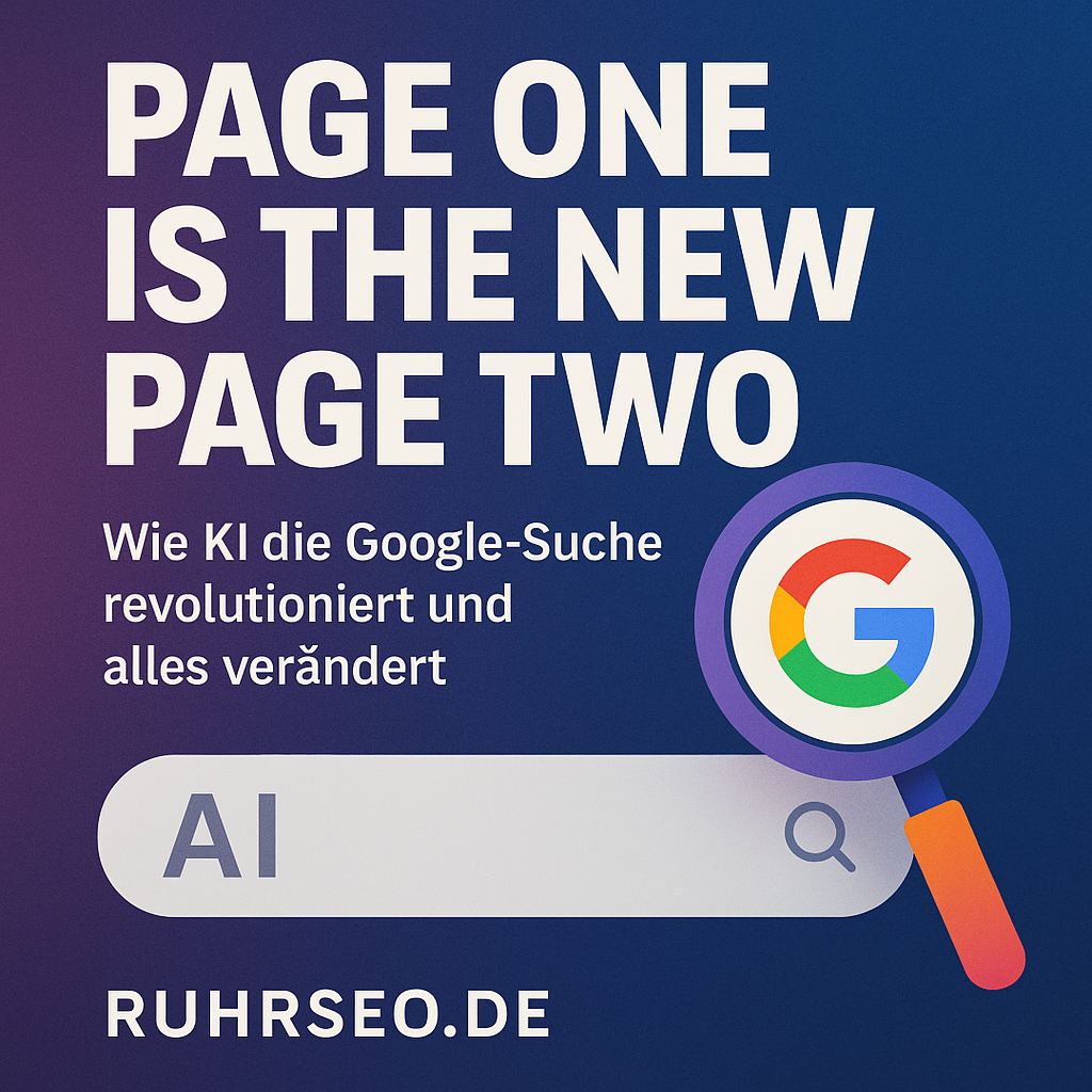 page one is the new page two, Wie KI die Google Suche verändert